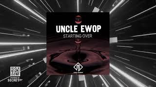 Uncle Ewop - Starting Over | SecretStar 