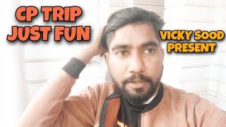 CP TRIP JUST FOR  FUN | VICKY SOOD PRESENT  | ( OFFICIAL VLOG ) 2022