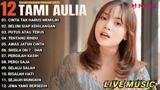 Tami Aulia Cover Full Album - Cinta Tak Harus Memiliki | Cover Akustik Terbaik 2024