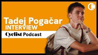 Tadej Pogačar Interview › Cyclist Magazine Podcast [ft. Fahri Diner]