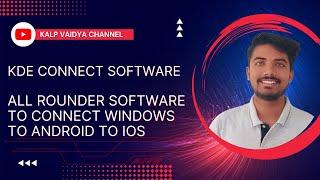 Day-141 || KDE CONNECT SOFTWARE | All rounder software to connect windows to Android to IOS