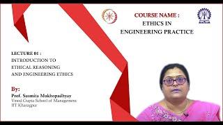 Lecture 01 : Introduction to Ethical Reasoning and Engineering Ethics