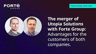 Steve Kreynin and Lee Barnes on Utopia Solutions merger with Forte Group