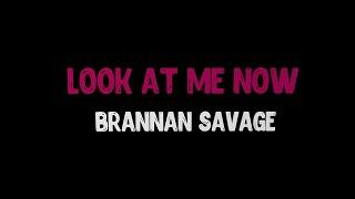 Look At Me Now - Brennan Savage (karaoke, minus)