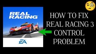 How To Fix Real Racing 3 App "Control" Problem|| Tech Issues Solutions