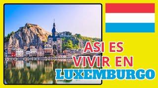 Así es vivir en Luxemburgo: ¿Vale la pena realmente?