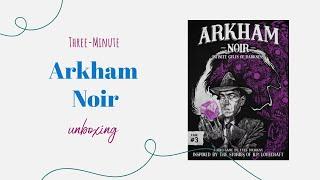 Arkham Noir 3 - 3-Minute Unboxing