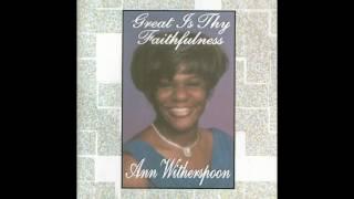 Dr. Ann Witherspoon Great is Thy Faithfulness