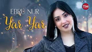 Ebru Nur - Yar Yar 2023 Official Klip