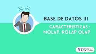 Caracteristicas MOLAP, ROLAP Y OLAP