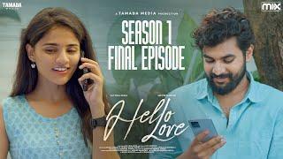 Hello Love Telugu Latest Web Series | Final Episode | The Mix |Saiteja Gona, Sri Priya |Tamada Media