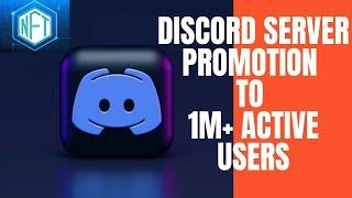 how to discord marketing, nft promotion, server promotion to get real members