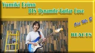 Yumiki Erino BTS 'Dynamite'-Guitar Cove (Reaction)