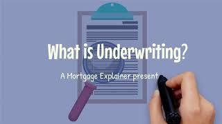 Mortgage Explainer: What is Underwriting?