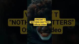 VINCENT T FT MEDUSA "NOTHING MATTERS" OFFICIAL VIDEO #therealvintolli