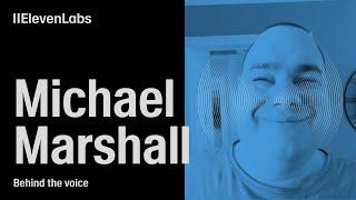 Behind the Voice - Michael Marshall