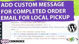 How to Add Custom Message for Completed Order Email If Customer Select Local Pickup in WooCommerce