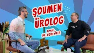 ŞOVMEN AMA BOŞ ZAMANLARINDA ÜROLOG DR. UĞUR ÖZER