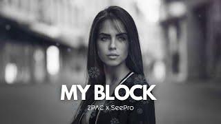 SEE Pro - My Block ( Remix ) ft.2Pac