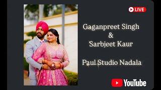 Live  Wedding day Sarbjeet Kaur & Gaganpreet Singh  Paul Studio Nadala .Mob. 98154-52571