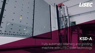 LiSEC KSD-A - Fully automatic seaming and grinding machine with LiTEC slider technology (English)