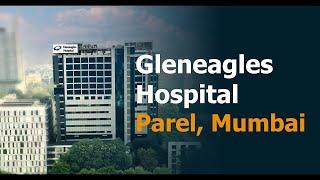 Gleneagles Hospital Mumbai: Your Premier Destination for Advanced Medical Care | Gleneagles Hospital