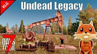 НЕФТЬ ► 7 Days to Die [ Undead Legacy ] ►#24