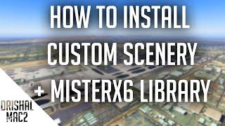 How to install custom scenery + Misterx6 library in X-Plane11| HD | 2020 | Drishal MAC2