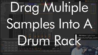 Ableton Live Tips: Dragging Multiple Samples Into A Drum Rack At The Same Time