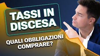 Obbligazioni e Tassi in Discesa: Quali Conviene Comprare nel 2024?