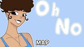 OH NO! //Animation meme// [Map complete]