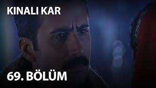 Kınalı Kar 69. Bölüm - Full Bölüm