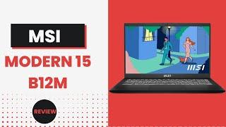 MSI Modern 15 B12M Review | 15.6" FHD