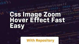 css image zoom hover effect fast easy