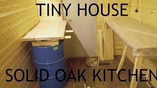 Building a Tiny House kitchen! Solid Oak Worktops