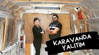 KARAVAN YAPMADAN / ALMADAN İZLE | DENEYİMLERİMİZDEN ¦ KARAVANDA YALITIM | VMV VanLife #karavan #11