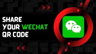 How to share your WeChat QR code | WeChat scan QR code