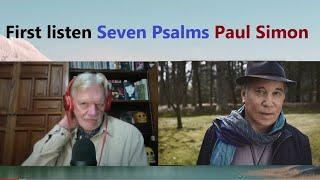 Senior reacts to Paul Simon "Seven Psalms" (Episode 330)