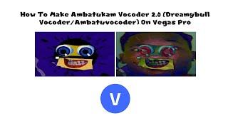 How To Make Ambatukam Vocoder 2.0 (Dreamybull Vocoder/Ambatuvocoder) On Vegas Pro