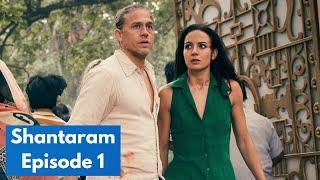 Shantaram Season 1 Episode 1 Explained | Shantaram Apple TV+ Series