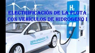 Electrificación de la flota con vehículos de hidrógeno I.