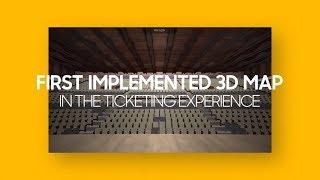 FIRST IMPLEMENTED 3D MAP IN THE TICKETING EXPERIENCE. iTICKET.GLOBAL