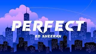 Ed Sheeran - PERFECT (lyrics)