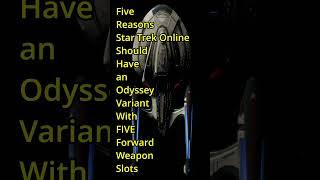 Why Odyssey Should Have FIVE Forward Weapons Slots in #StarTrekOnline