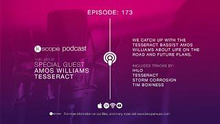 KSCOPE PODCAST 173 - Touring with Amos Williams (TesseracT)