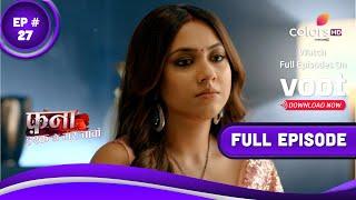 Fanaa - Ishq Mein Marjawan | फना - इश्क में मरजावां | Episode 27 | 08 March 2022