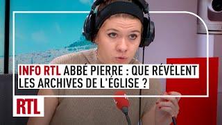 INFO RTL, Abbé Pierre : que révèlent les archives de l'Église ?