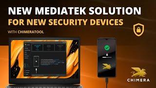 New MediaTek solution for new security devices with ChimeraTool