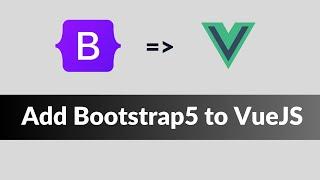 How to Add Bootstrap 5 to Vue Project