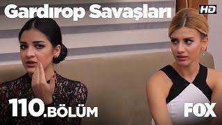 Gardırop Savaşları 110.Bölüm